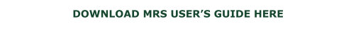 DOWNLOAD MRS USERS GUIDE HERE